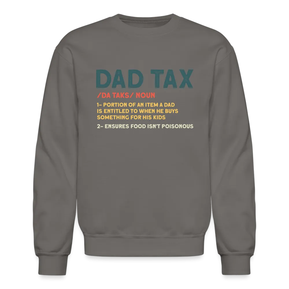 Dad Tax Meaning Sweatshirt (Da Taks / Noun)