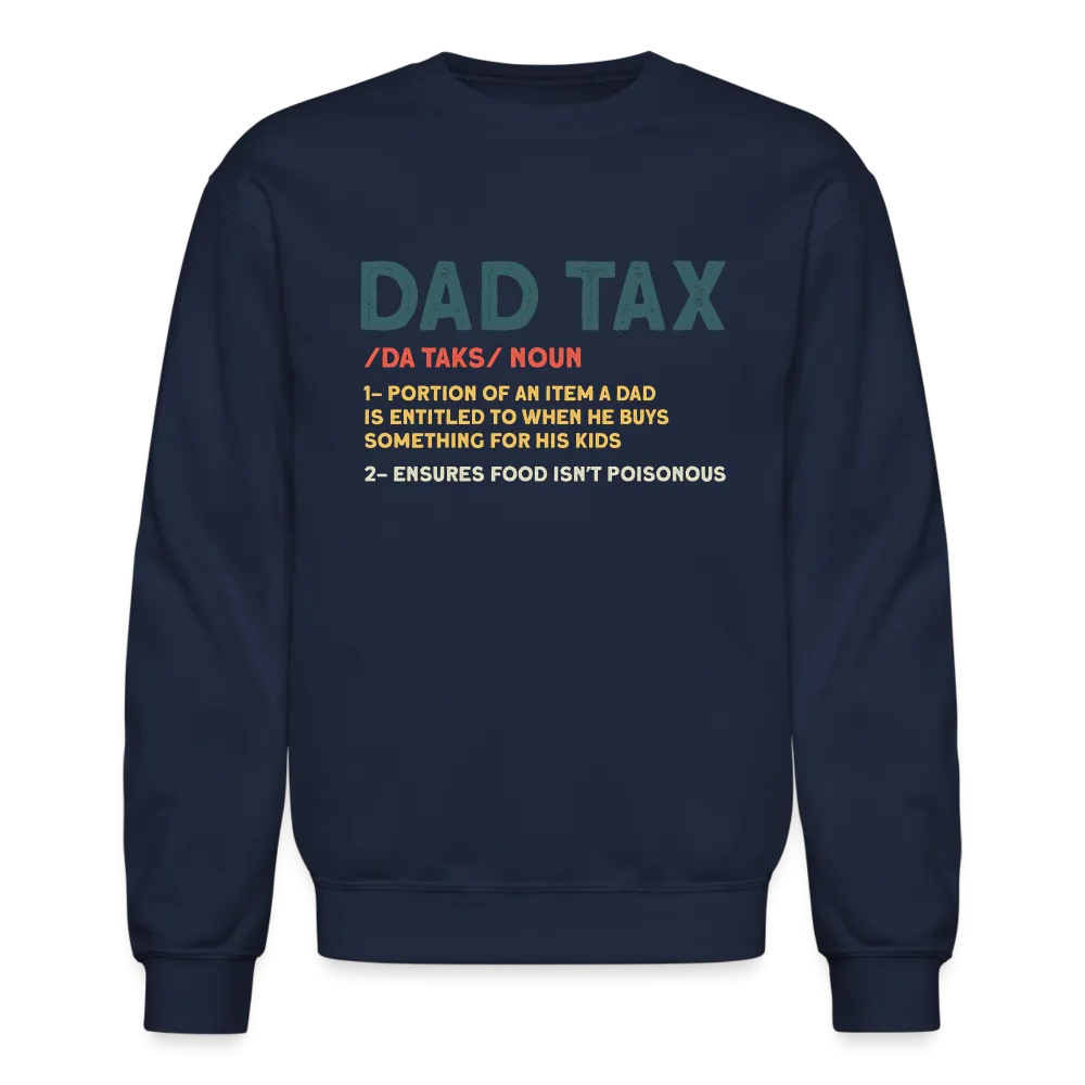 Dad Tax Meaning Sweatshirt (Da Taks / Noun)