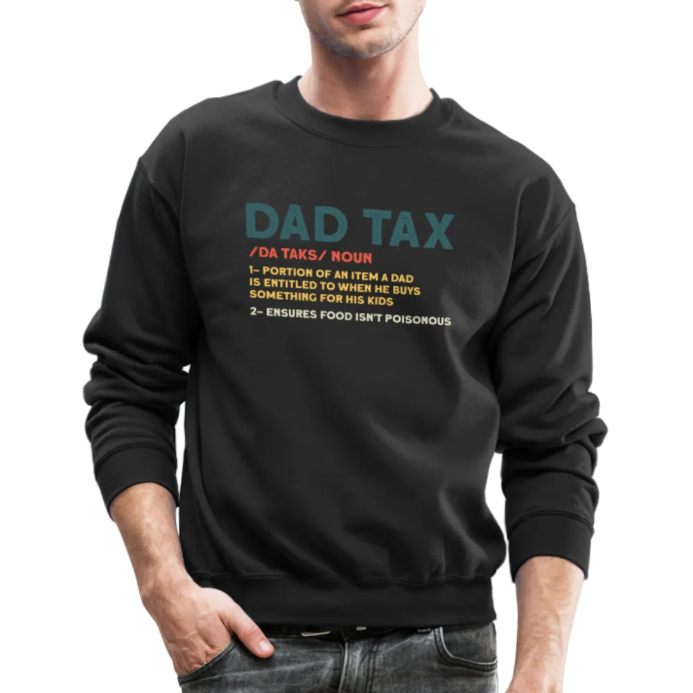 Dad Tax Meaning Sweatshirt (Da Taks / Noun)