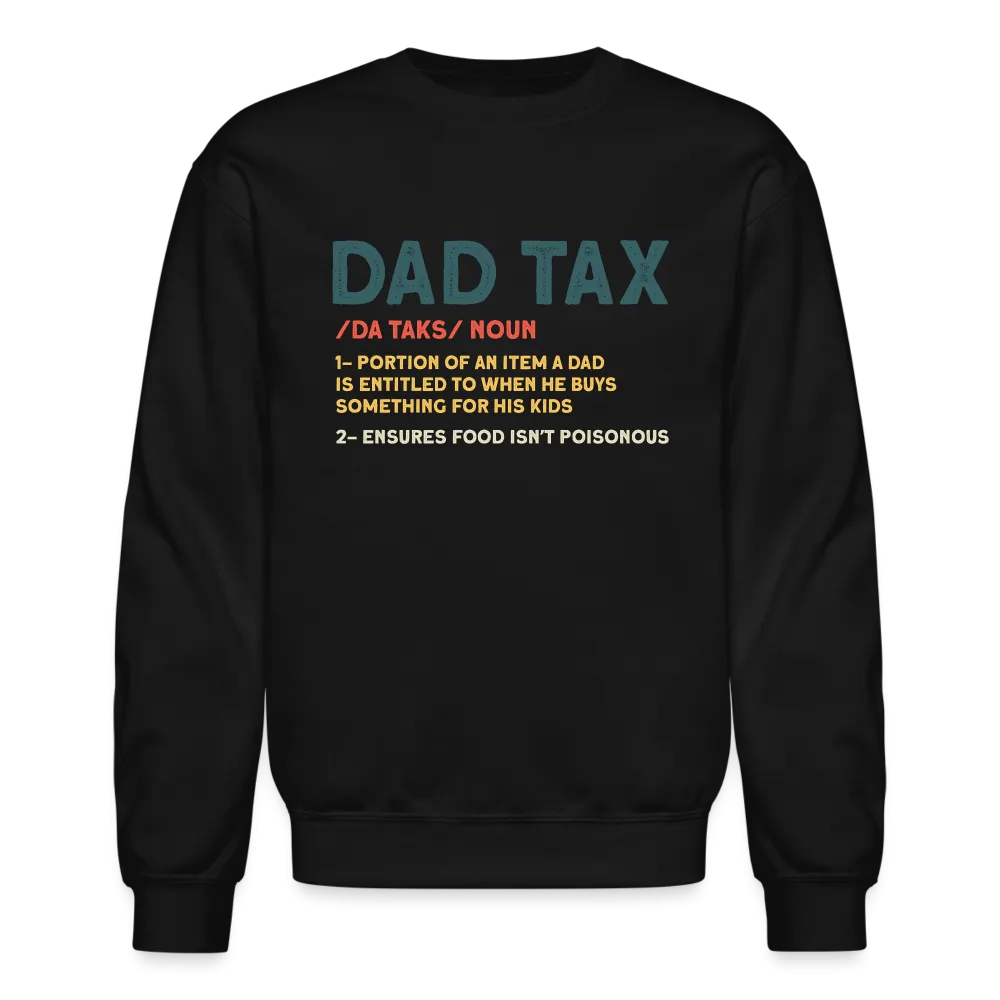 Dad Tax Meaning Sweatshirt (Da Taks / Noun)