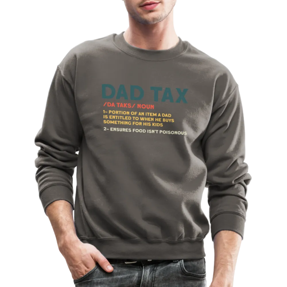 Dad Tax Meaning Sweatshirt (Da Taks / Noun)