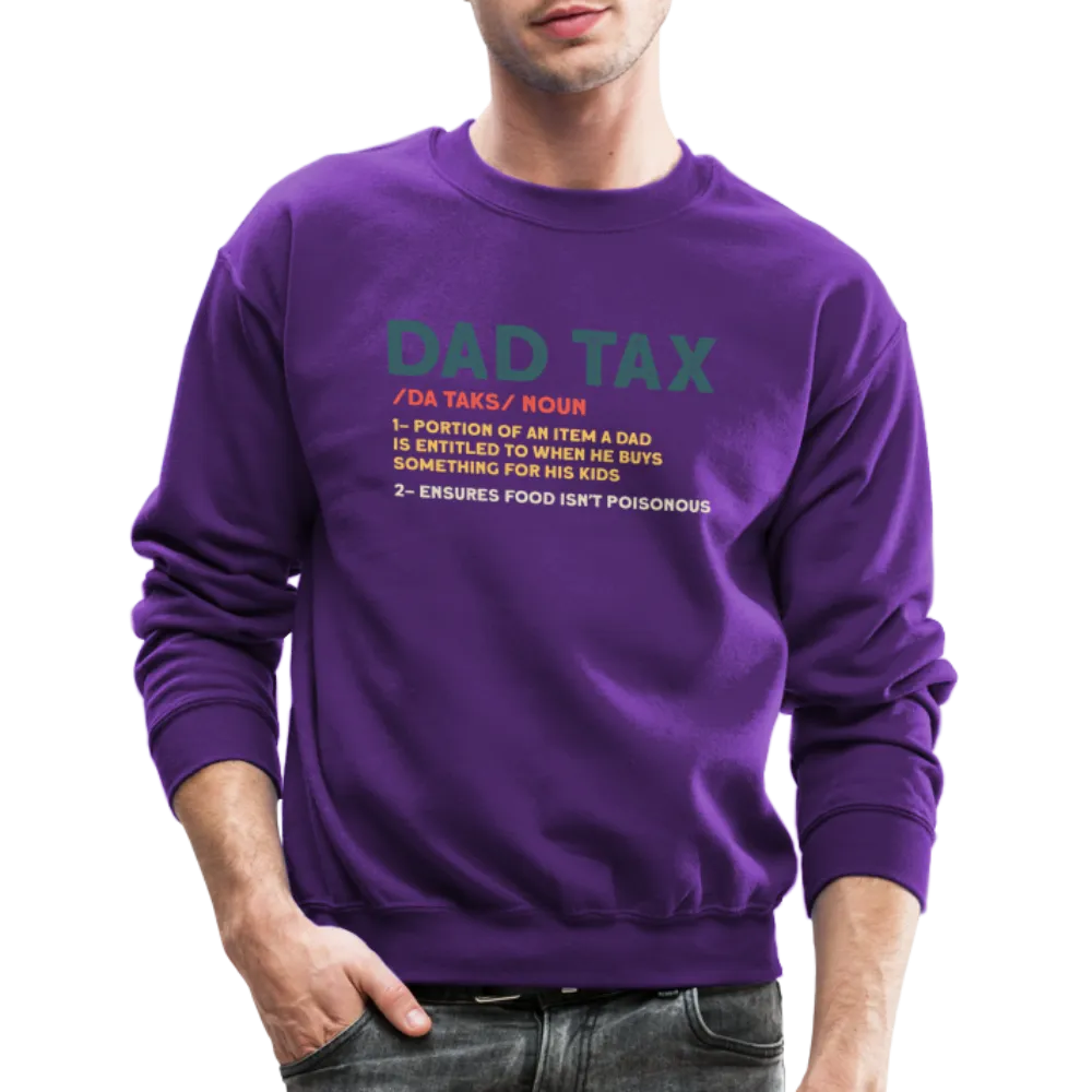 Dad Tax Meaning Sweatshirt (Da Taks / Noun)