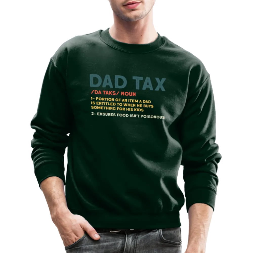 Dad Tax Meaning Sweatshirt (Da Taks / Noun)