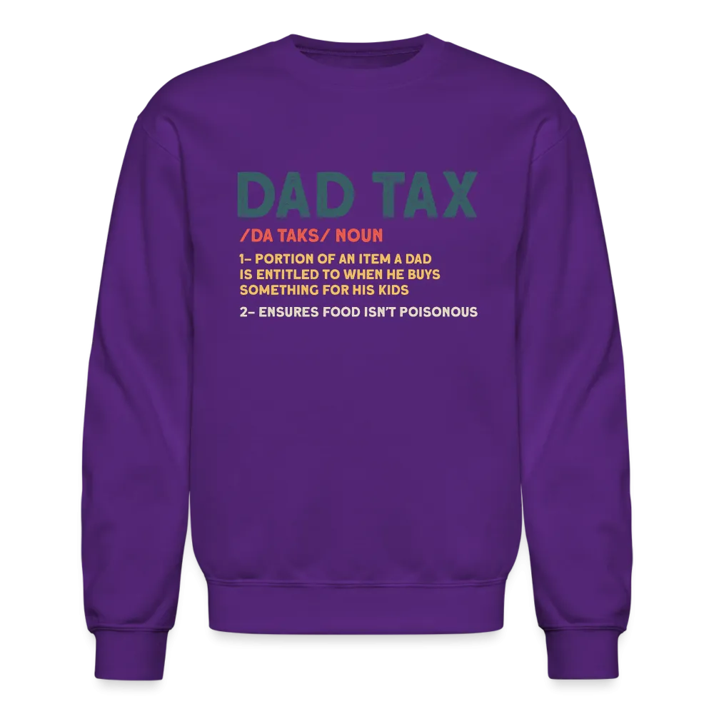 Dad Tax Meaning Sweatshirt (Da Taks / Noun)