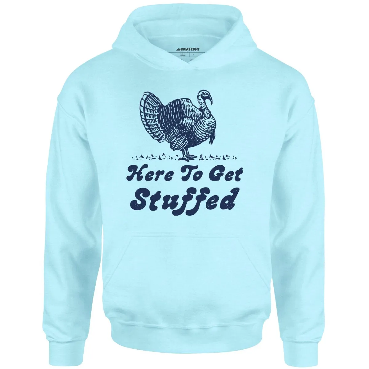 Here to Get Stuffed - Unisex Hoodie