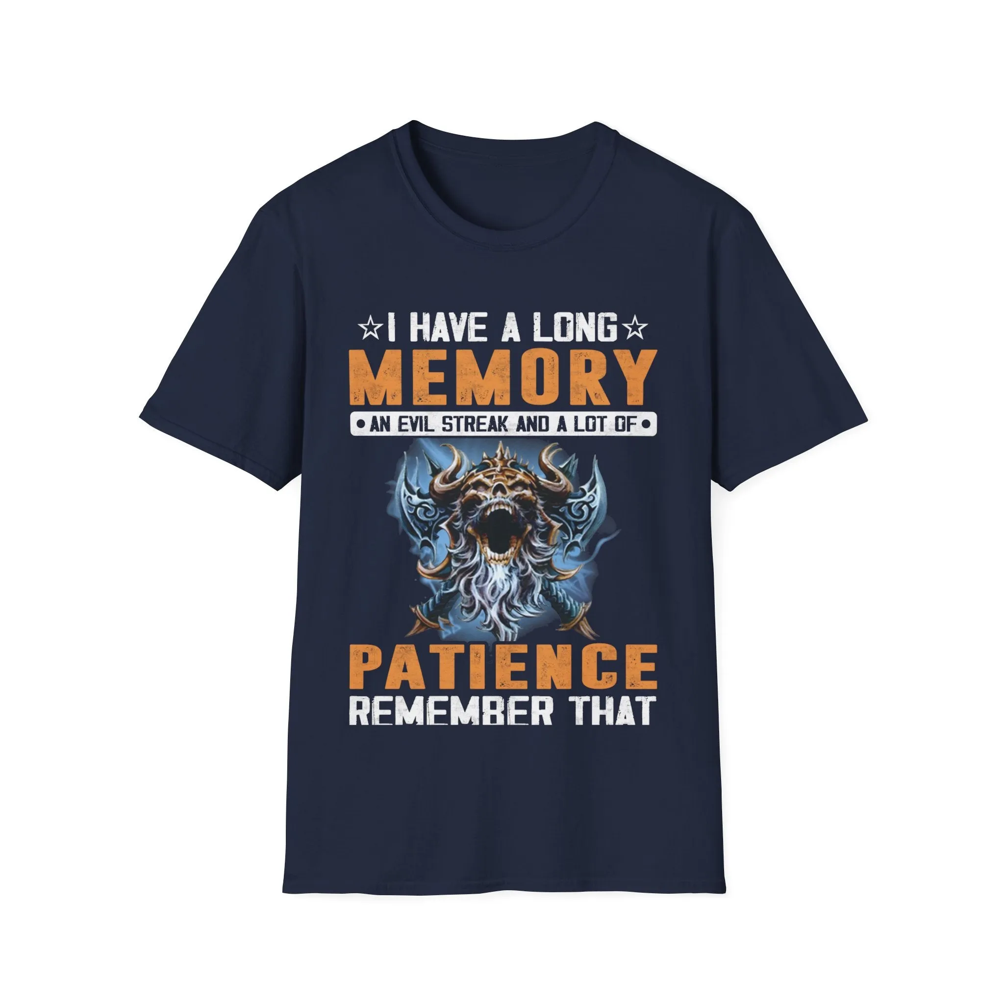 I Have A Long Memory An Evil Streak And A Lot Of Patience Remember That Viking T-Shirt