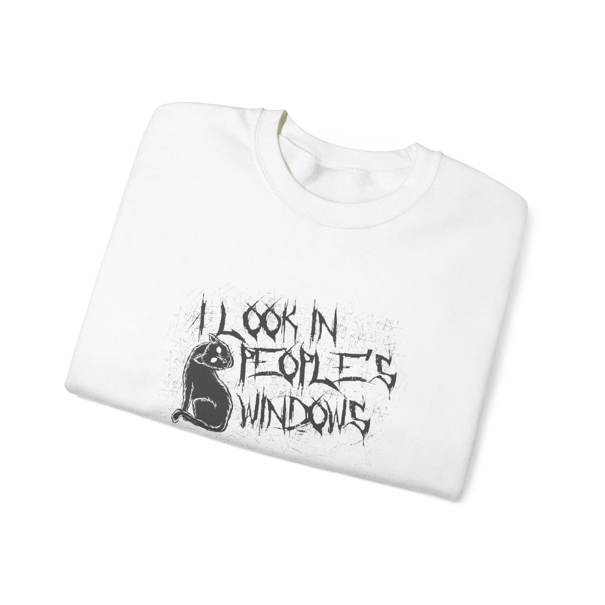 I Look In People's Windows Crewneck Sweatshirt