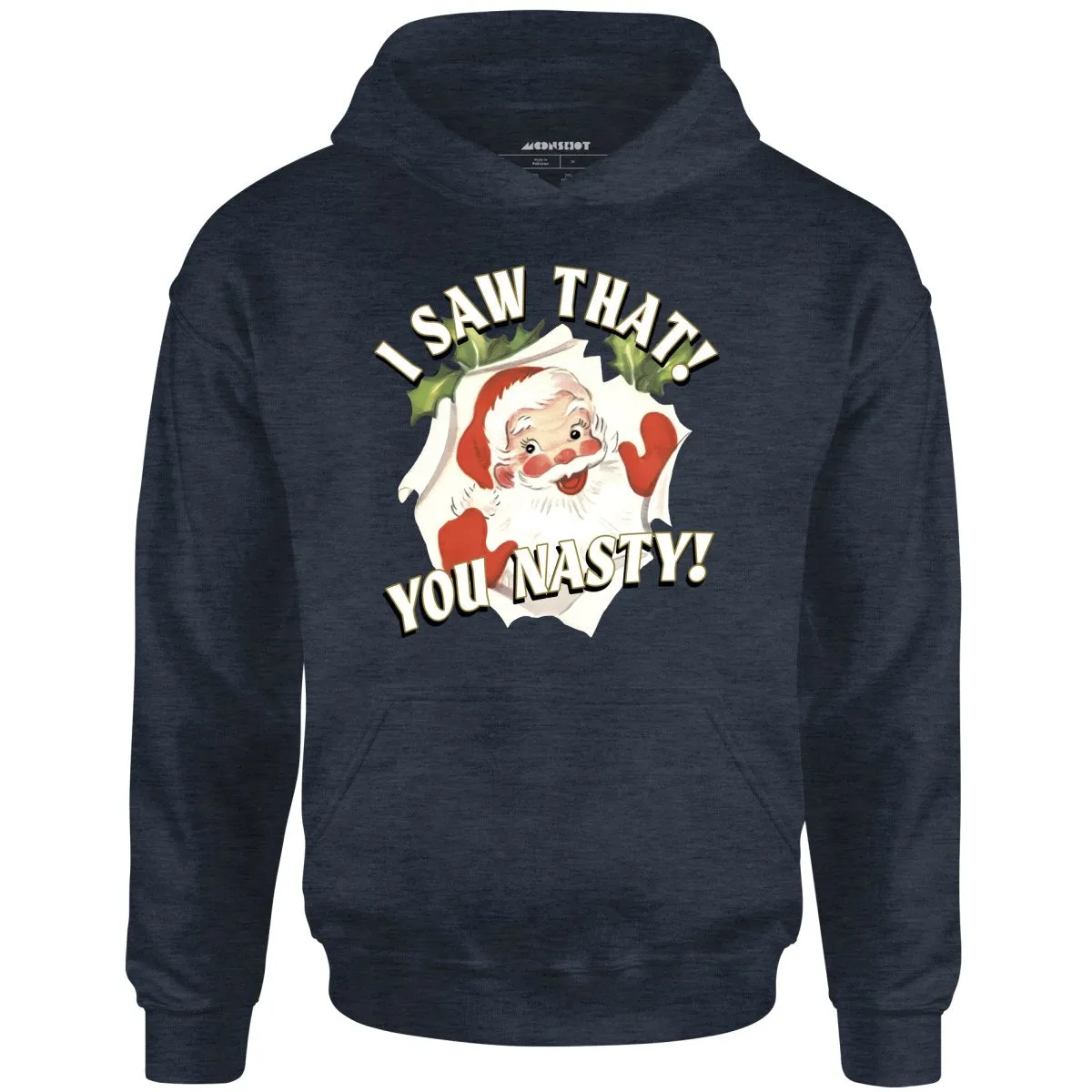 I Saw That You Nasty - Unisex Hoodie