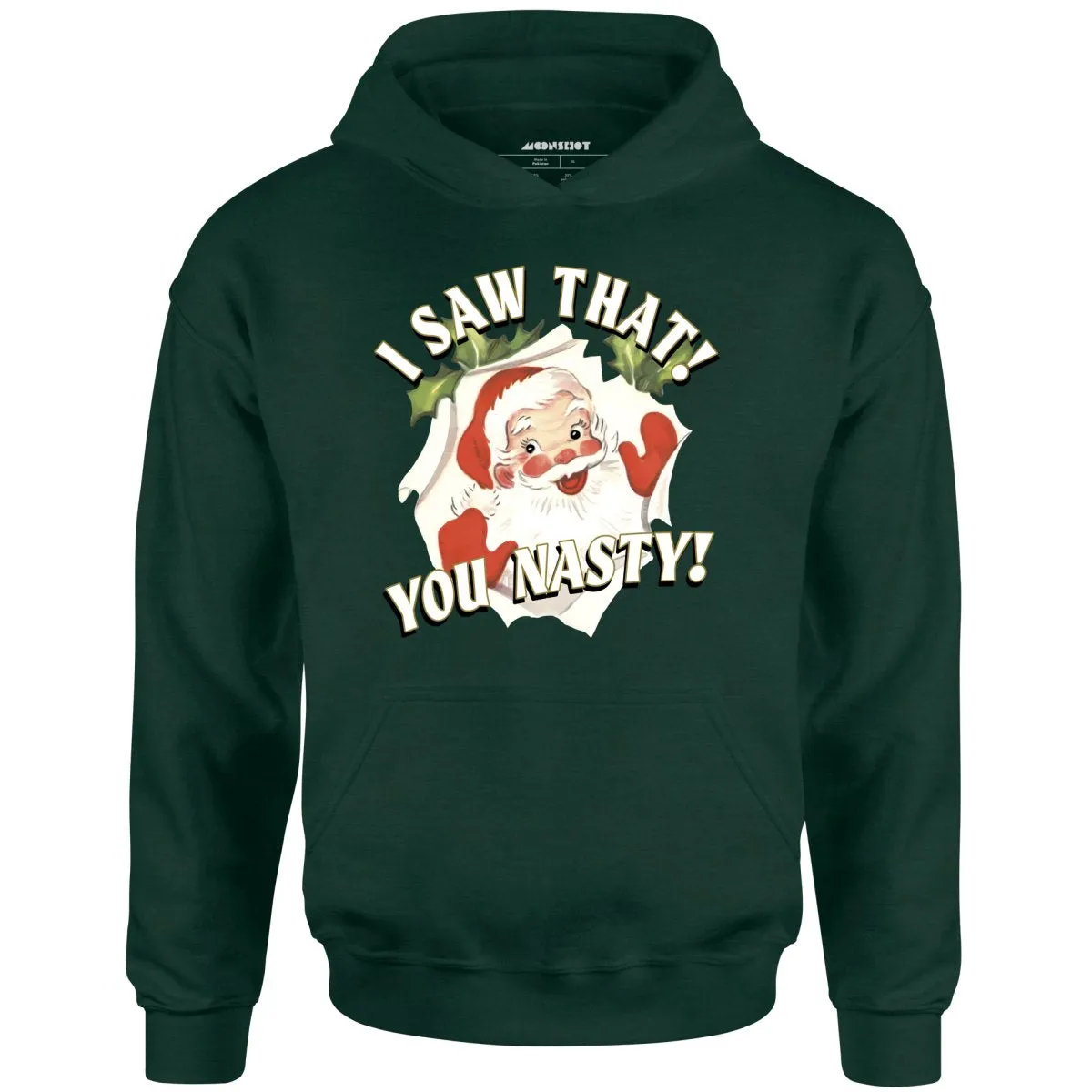 I Saw That You Nasty - Unisex Hoodie