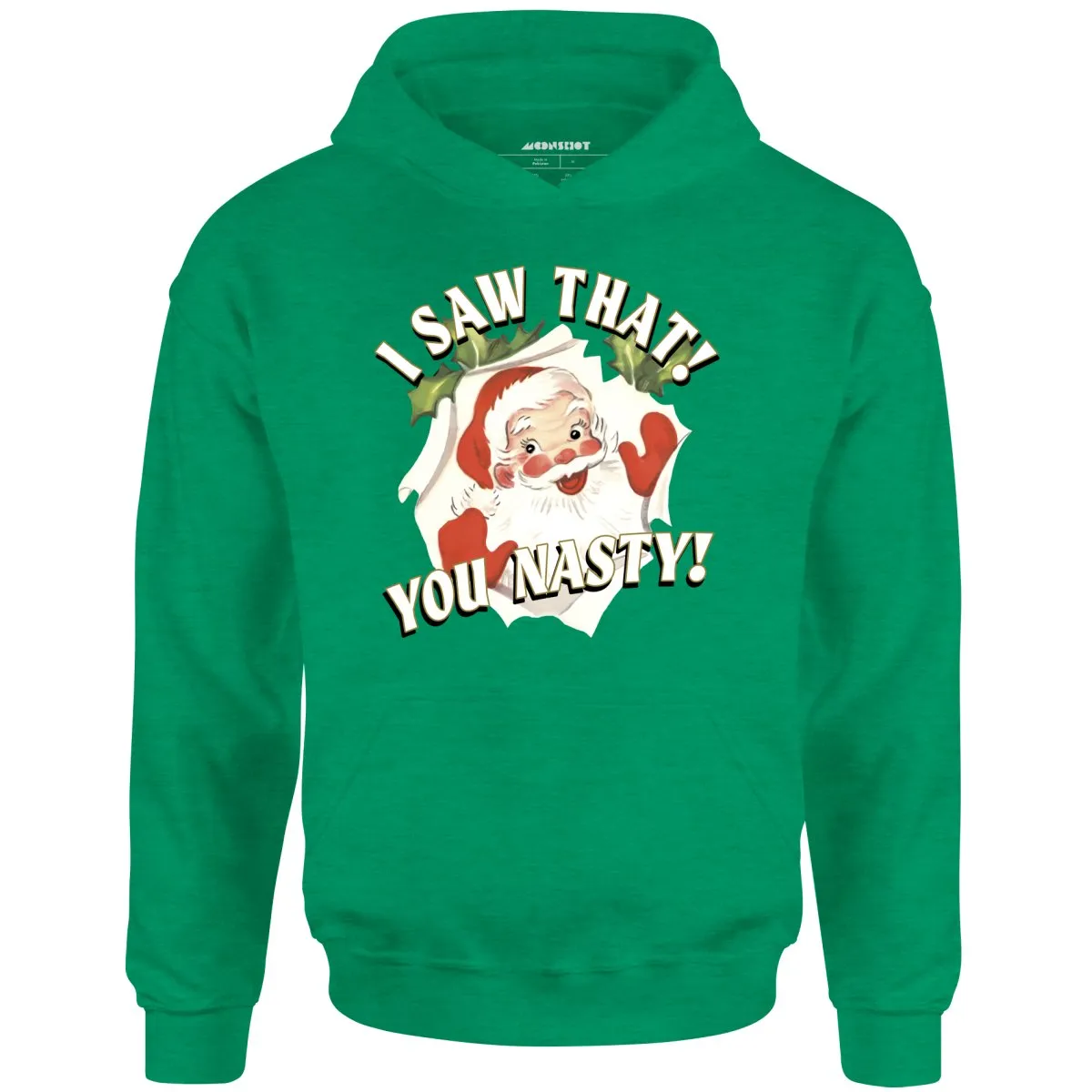 I Saw That You Nasty - Unisex Hoodie