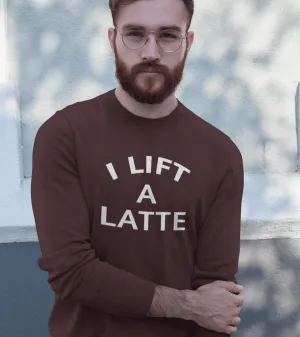 Men's I Lift A Latte Sweatshirt (Brown)