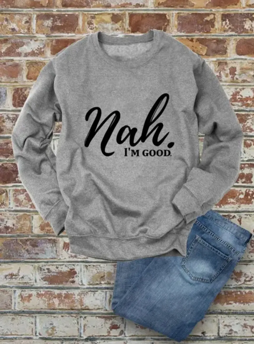 Nah, I'm Good Unisex Crewneck Fleece Sweatshirt