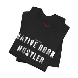 Native Born Hustler Tee