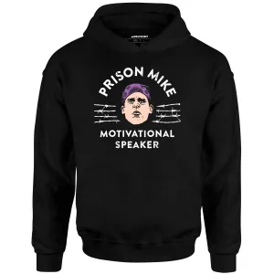 Prison Mike - Motivational Speaker - Unisex Hoodie