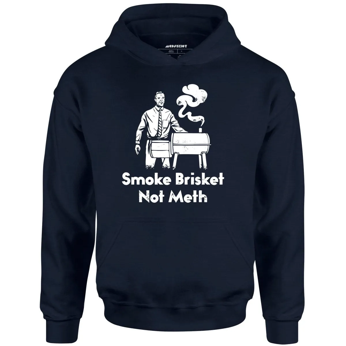 Smoke Brisket Not Meth - Unisex Hoodie