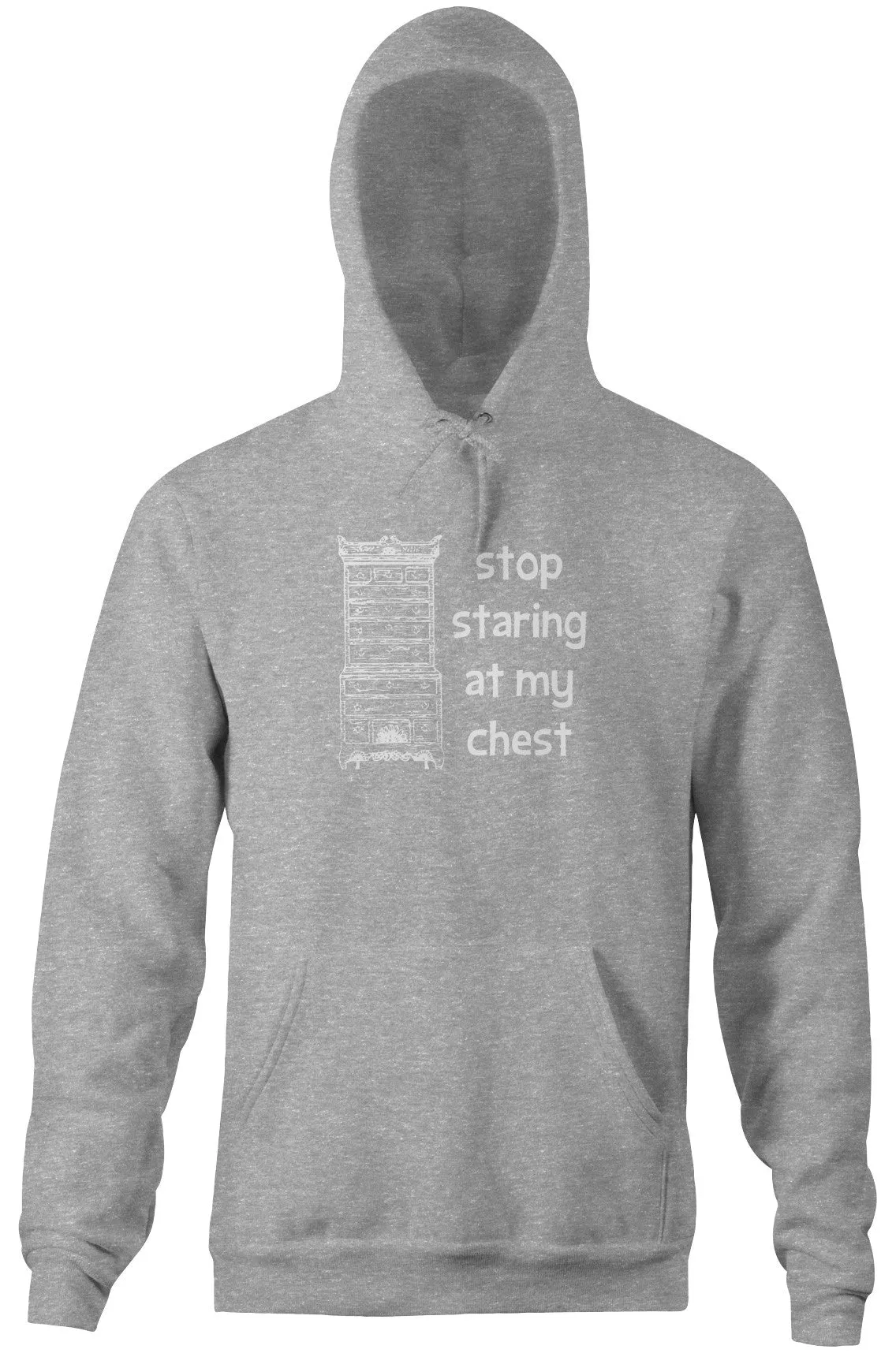 Stop Staring At My Chest Hoodie