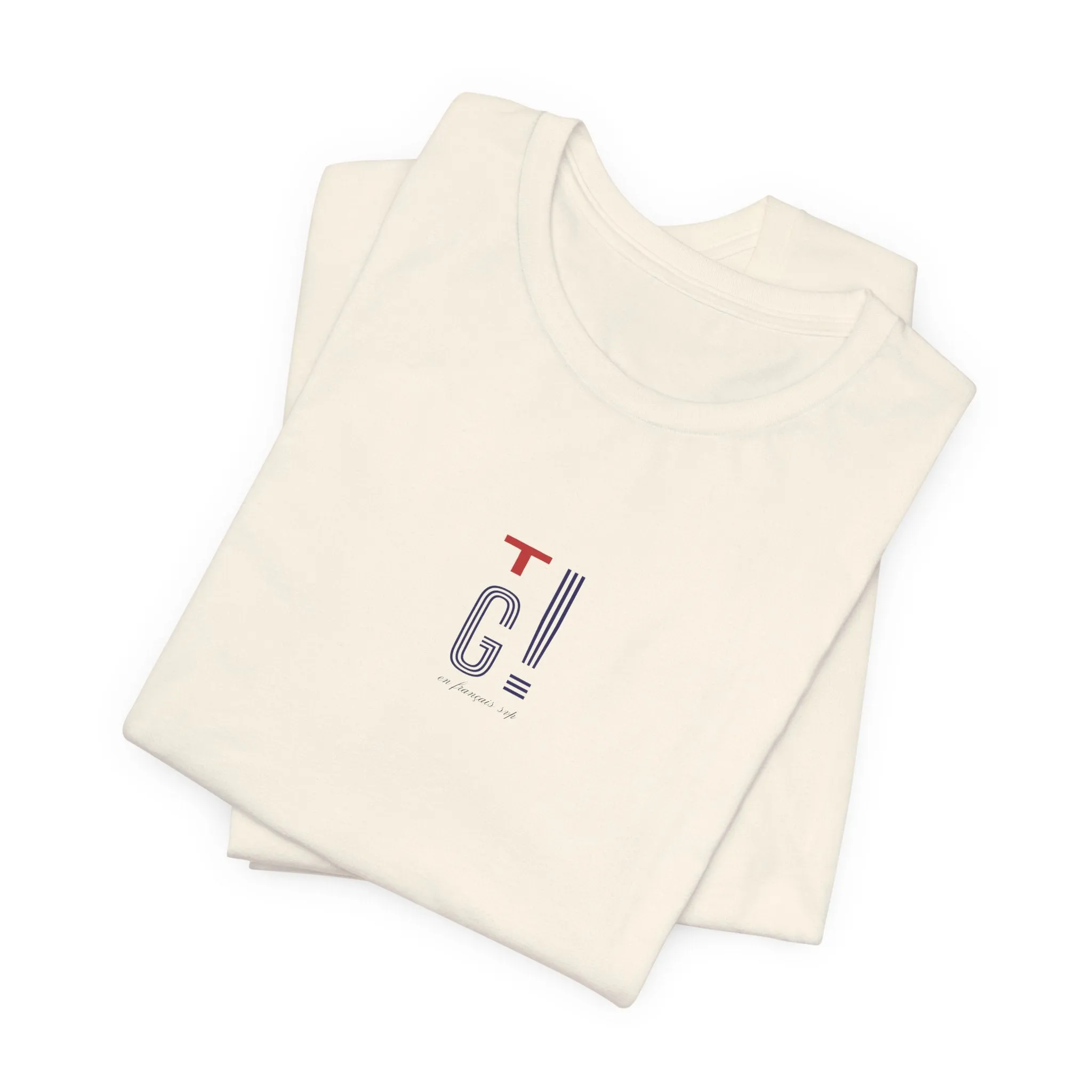 TG! en français svp Short Sleeve Tee