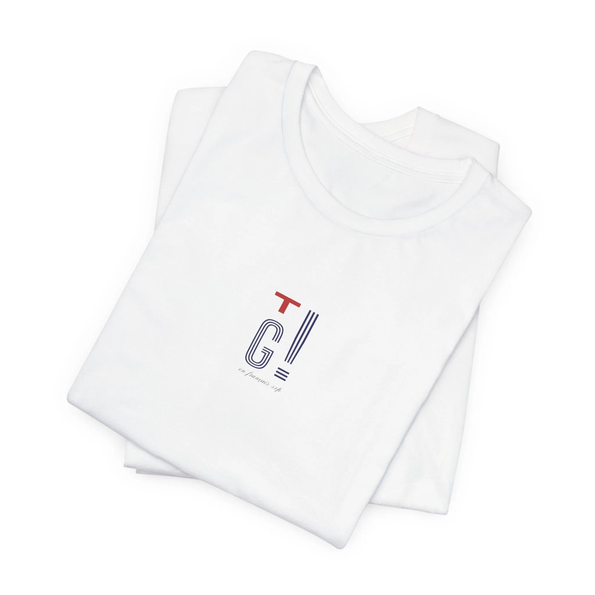 TG! en français svp Short Sleeve Tee