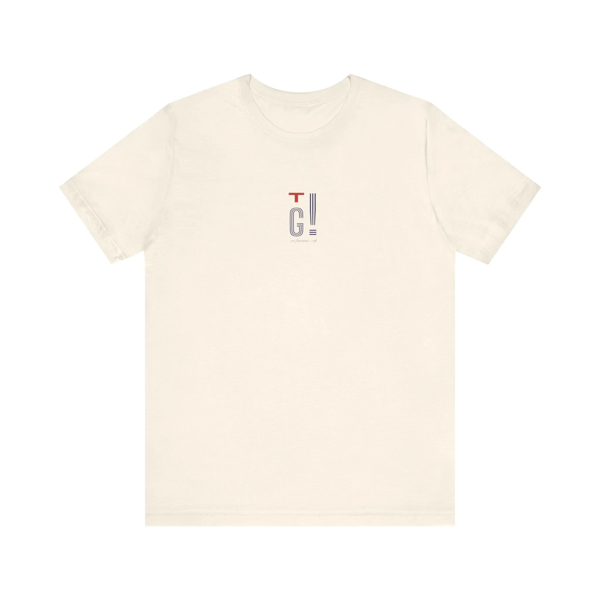 TG! en français svp Short Sleeve Tee