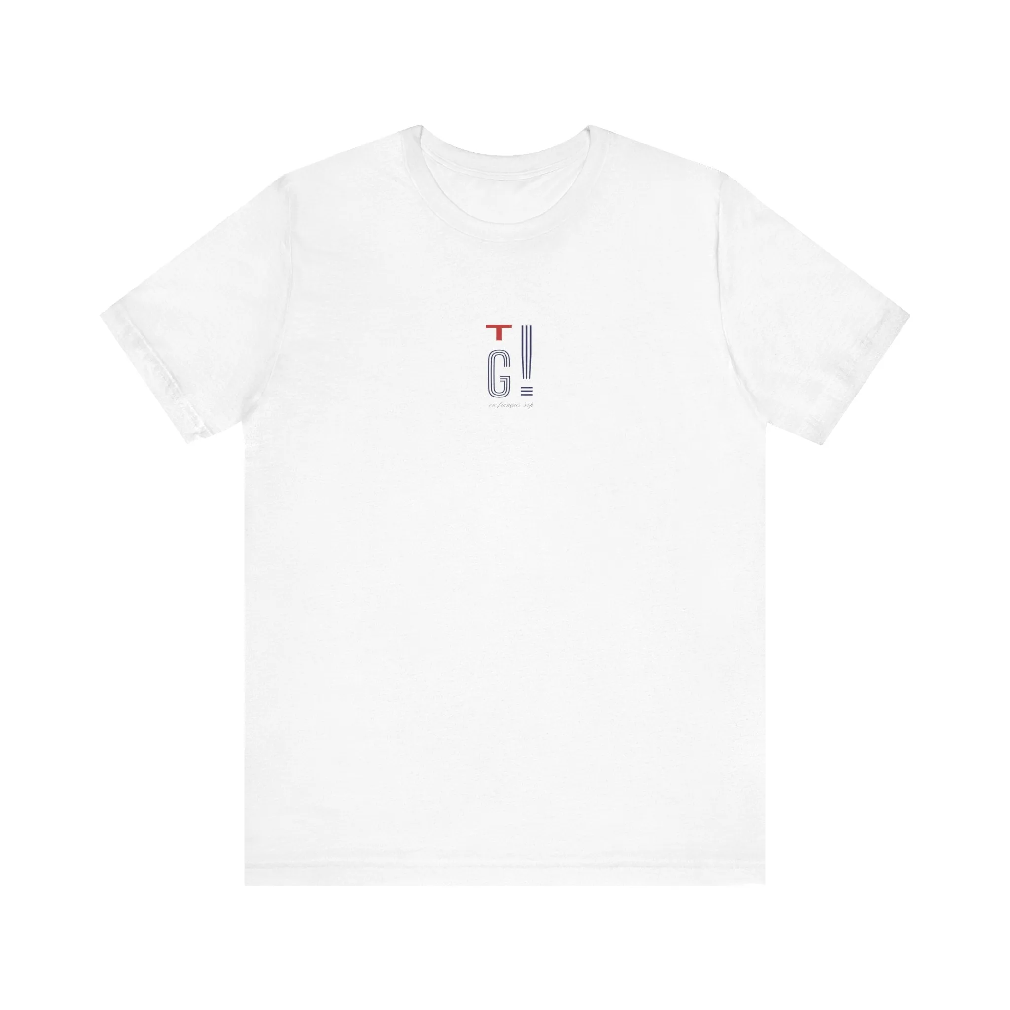 TG! en français svp Short Sleeve Tee