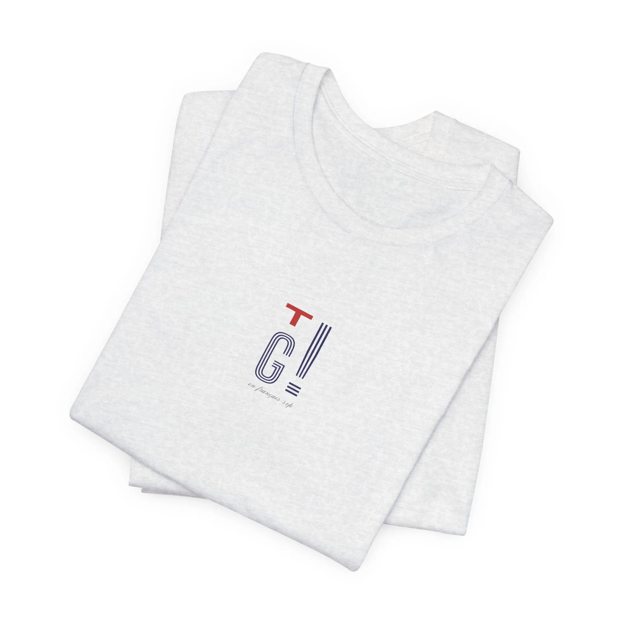 TG! en français svp Short Sleeve Tee