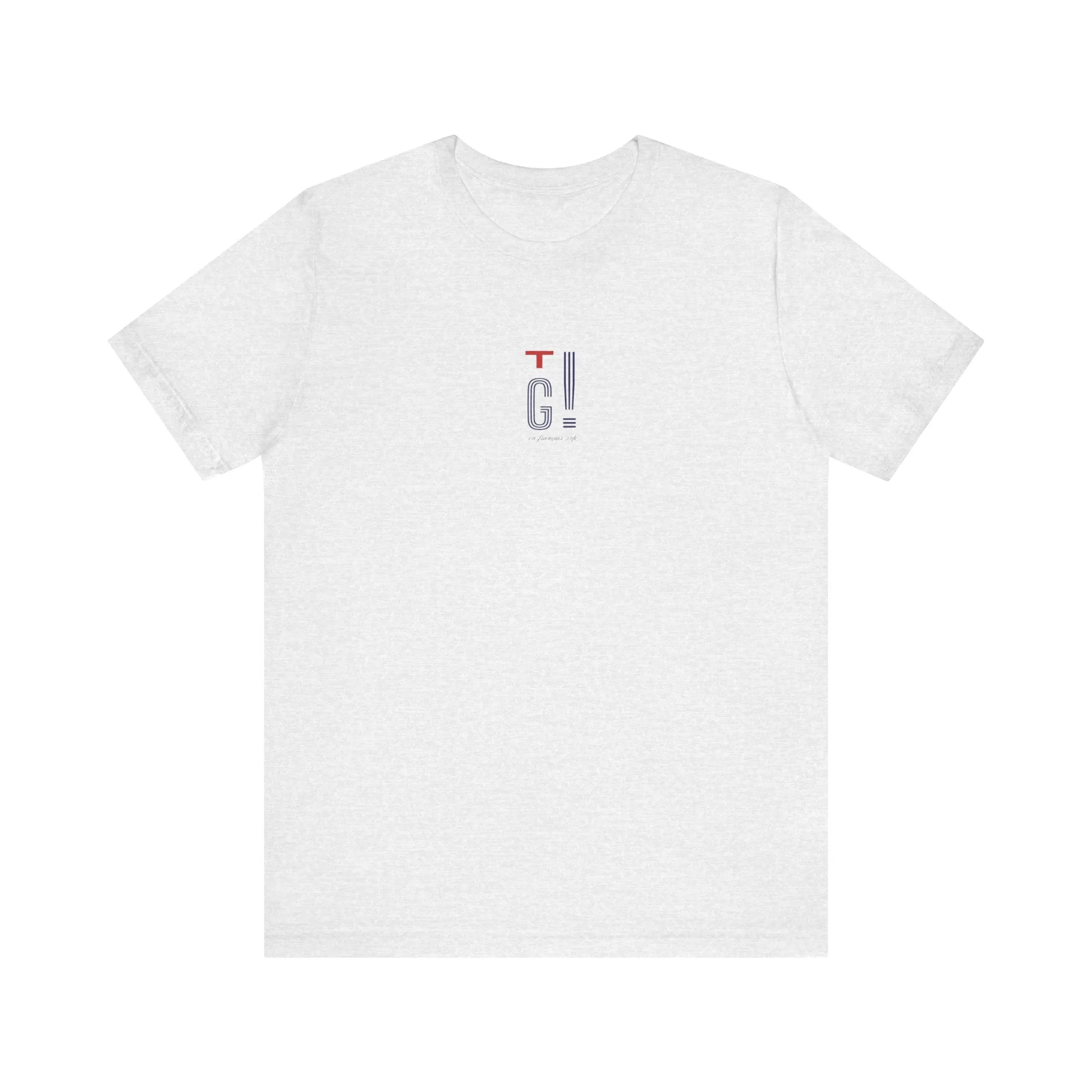 TG! en français svp Short Sleeve Tee