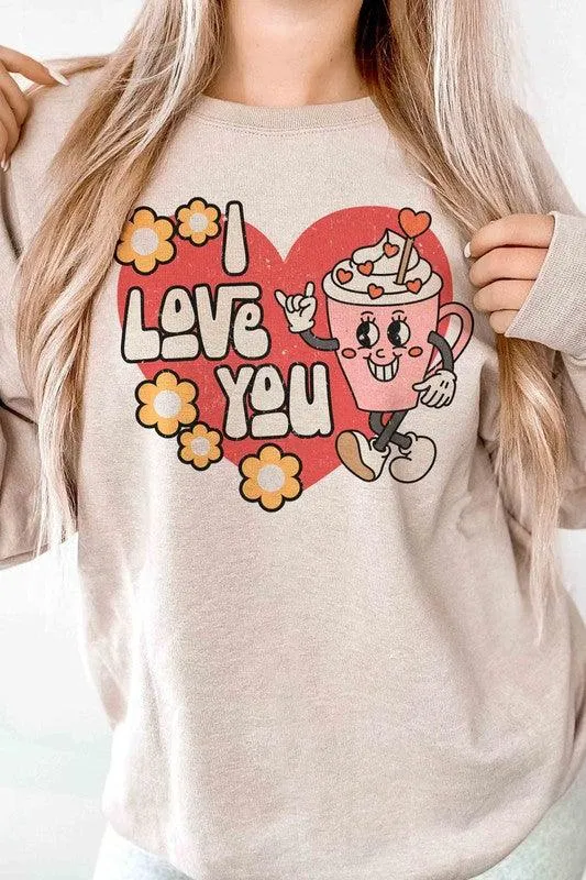 Valentine's Day I Love You Graphic Sweatshirt