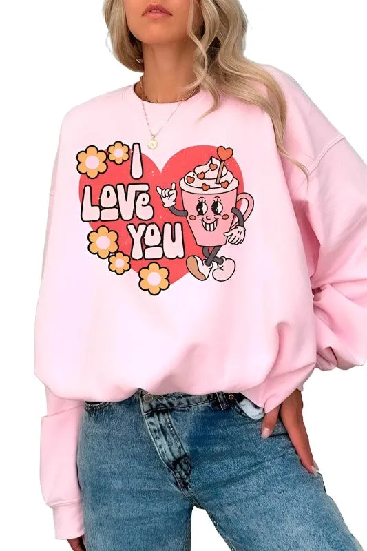 Valentine's Day I Love You Graphic Sweatshirt