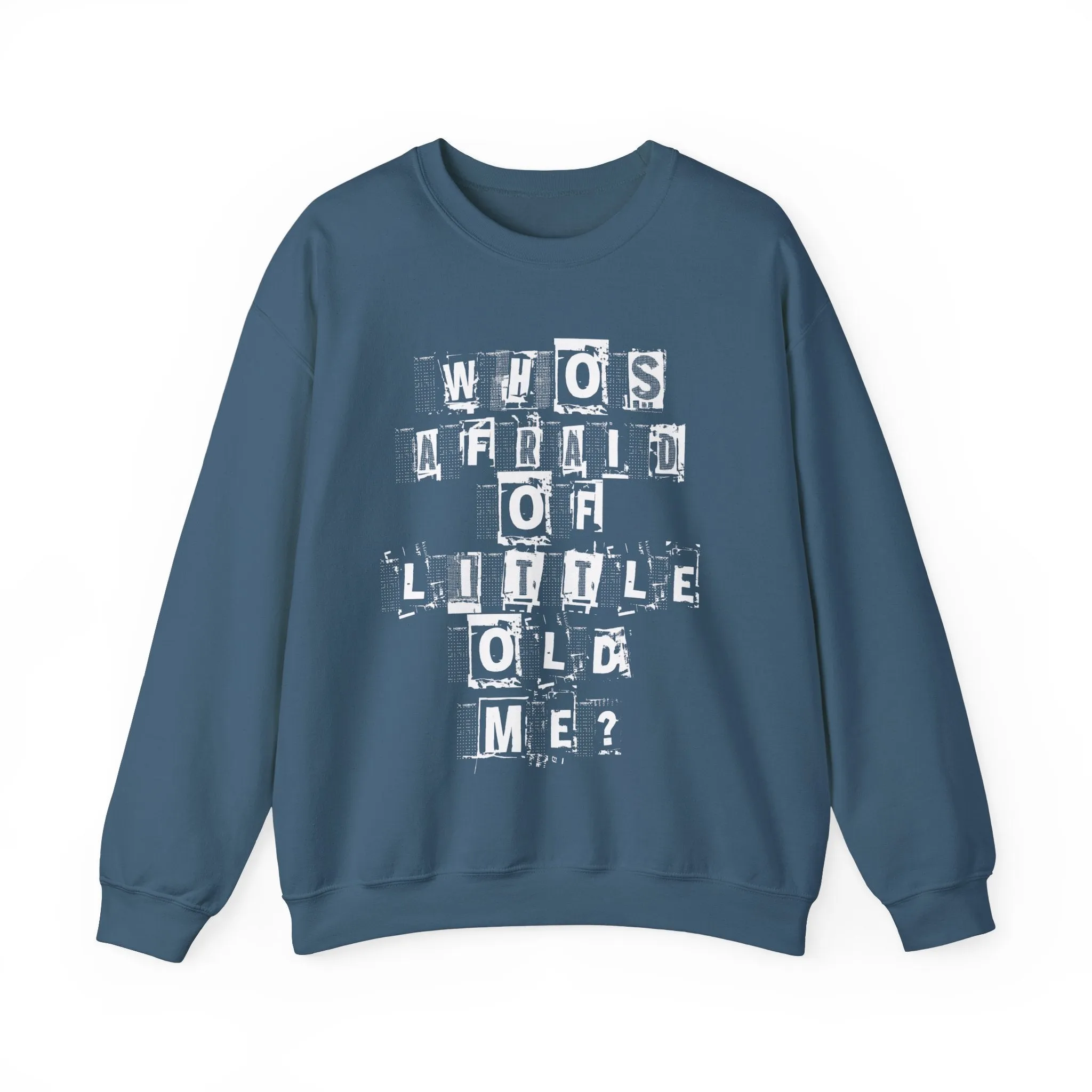 Who's Afraid Of Little Old Me? Crewneck Sweatshirt