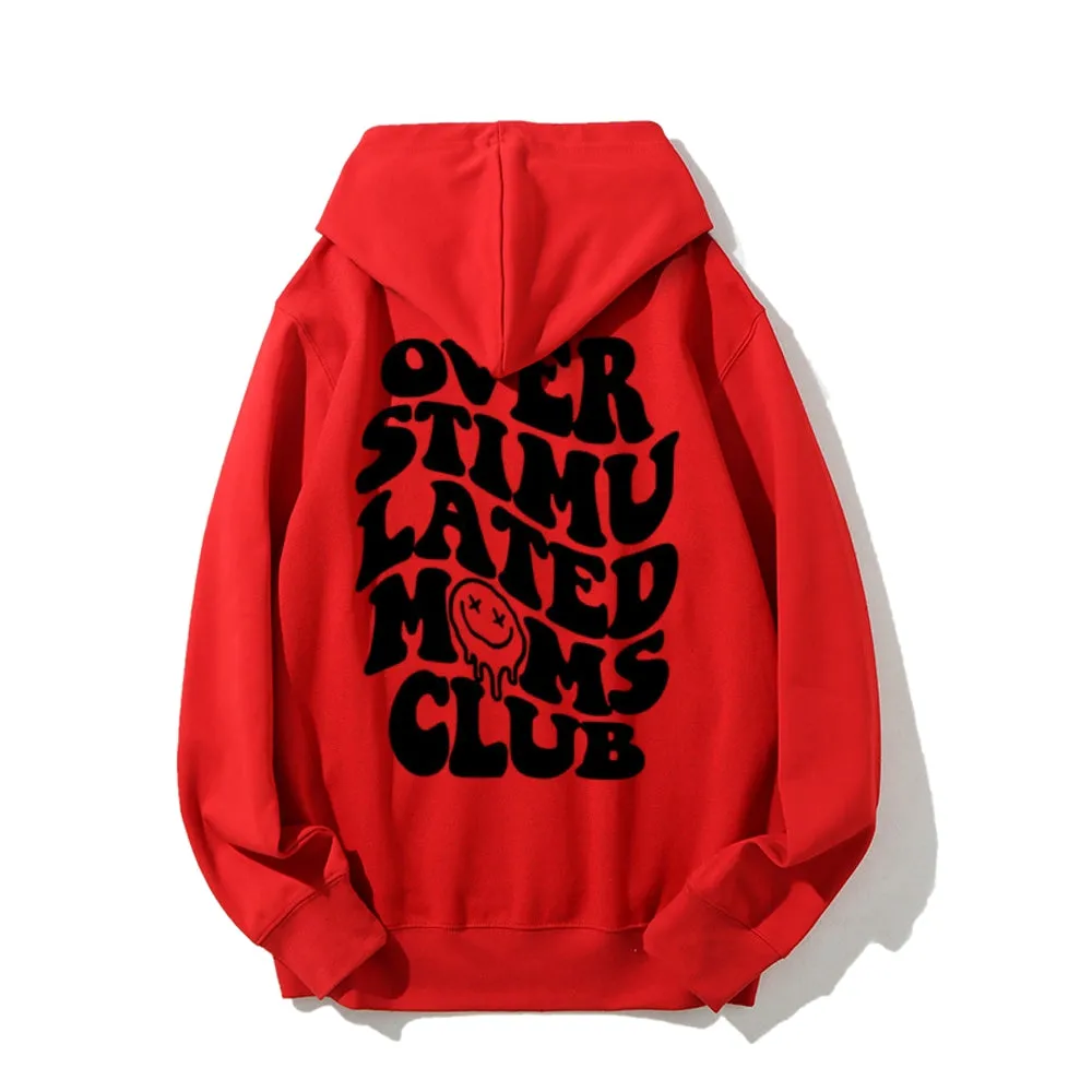 Women OVER STIMULATER MOMS CLUB Graphic Hoodies