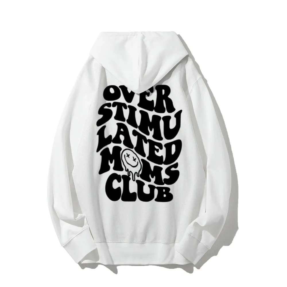 Women OVER STIMULATER MOMS CLUB Graphic Hoodies