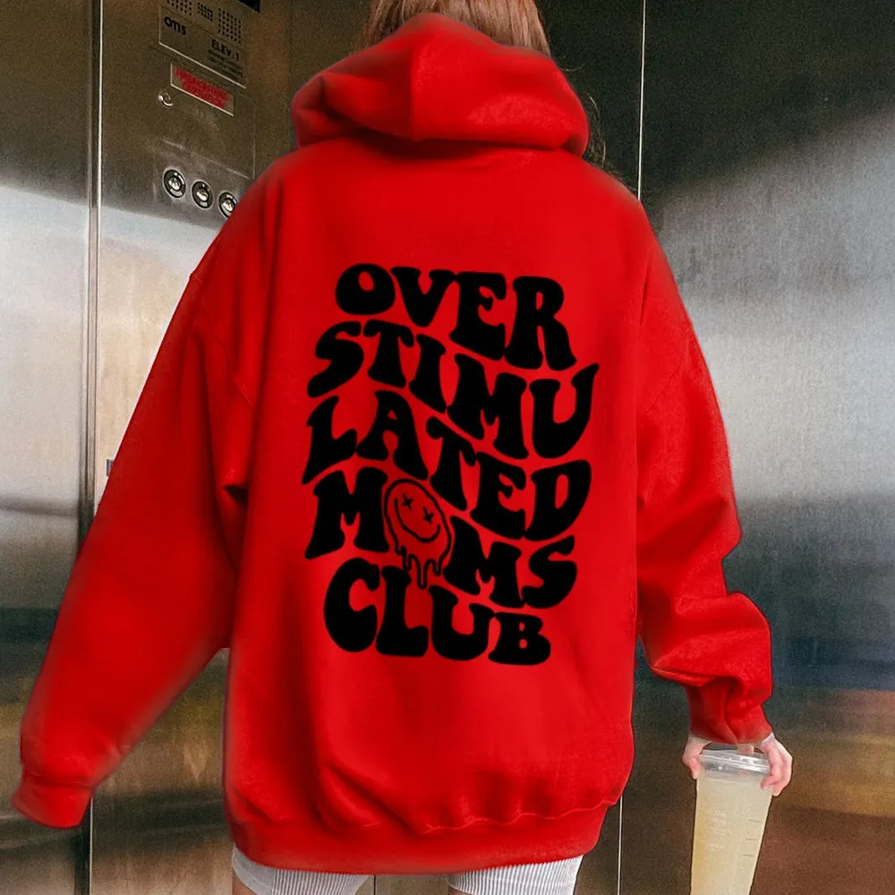 Women OVER STIMULATER MOMS CLUB Graphic Hoodies