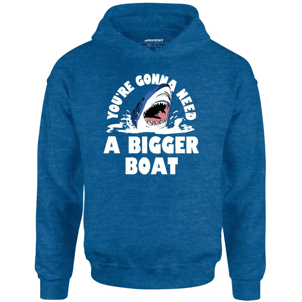 You're Gonna Need A Bigger boat - Unisex Hoodie